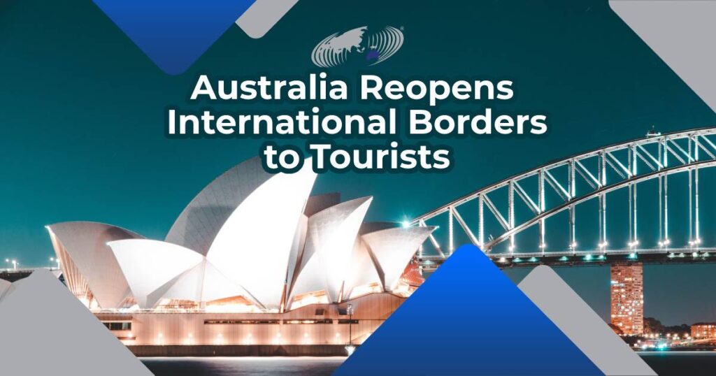 Australia Reopens International Borders To Tourists - TIA Lawyers